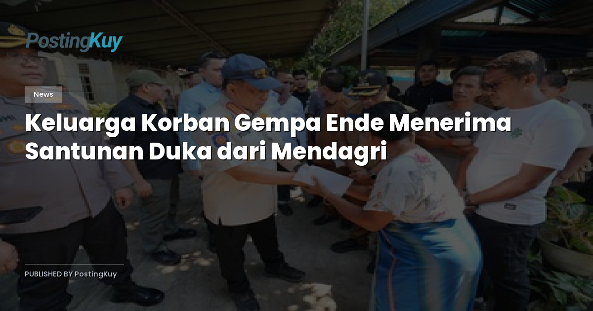 Keluarga Korban Gempa Ende Menerima Santunan Duka dari Mendagri