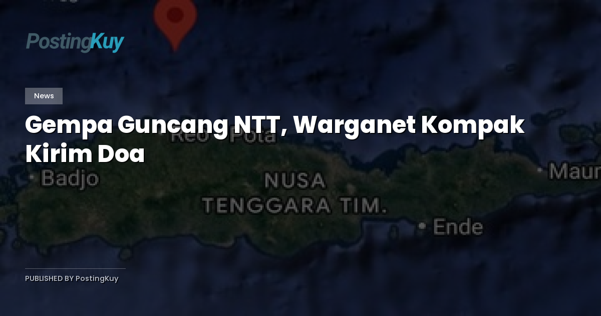 Gempa Guncang NTT, Warganet Kompak Kirim Doa