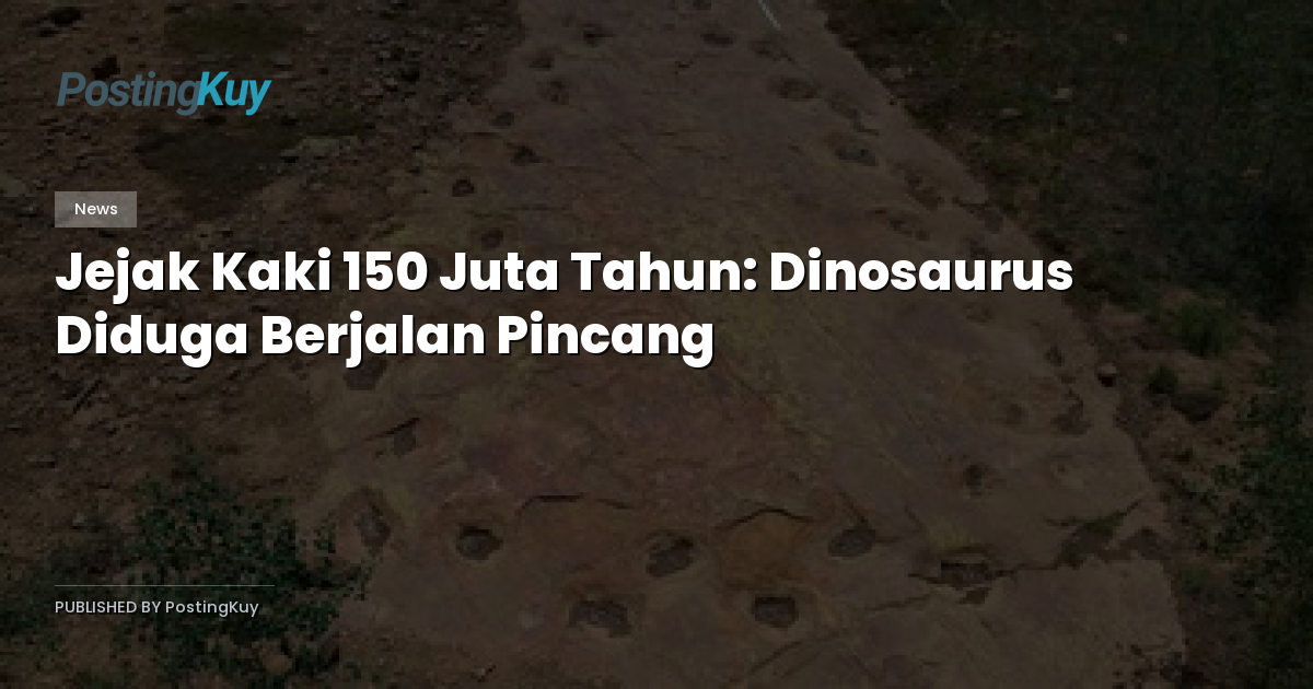 Jejak Kaki 150 Juta Tahun: Dinosaurus Diduga Berjalan Pincang