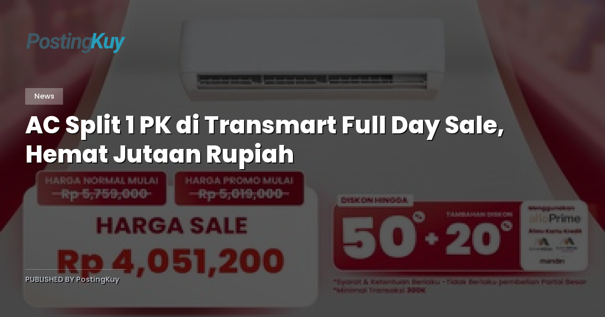 AC Split 1 PK di Transmart Full Day Sale, Hemat Jutaan Rupiah