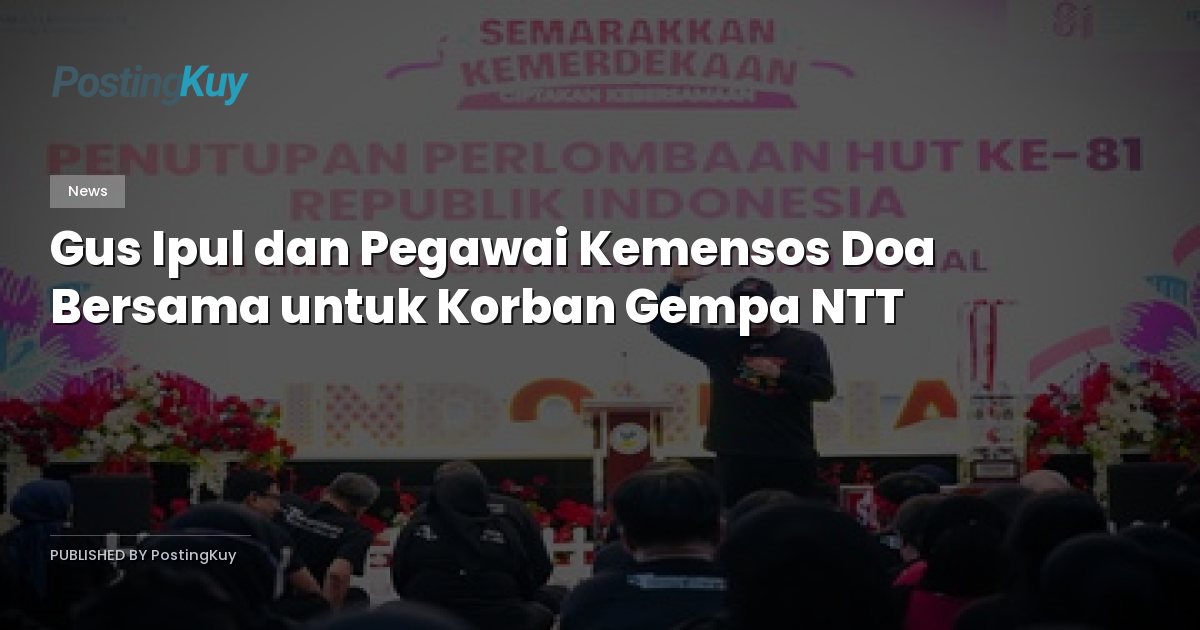 Gus Ipul dan Pegawai Kemensos Doa Bersama untuk Korban Gempa NTT