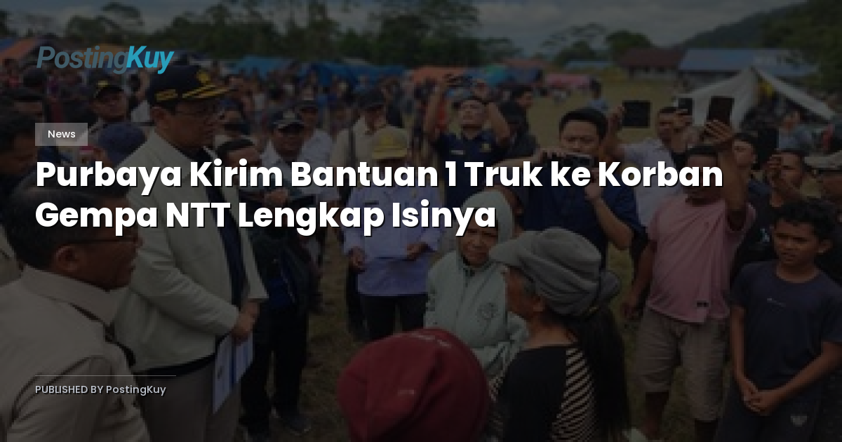 Purbaya Kirim Bantuan 1 Truk ke Korban Gempa NTT Lengkap Isinya