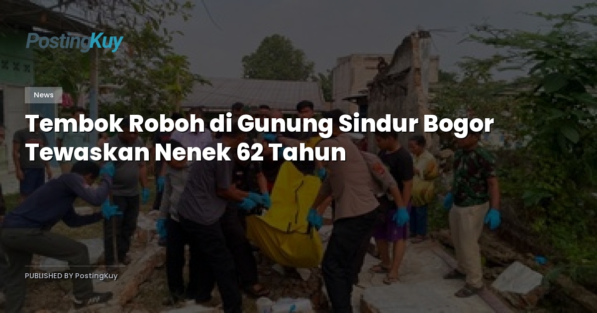 Tembok Roboh di Gunung Sindur Bogor Tewaskan Nenek 62 Tahun