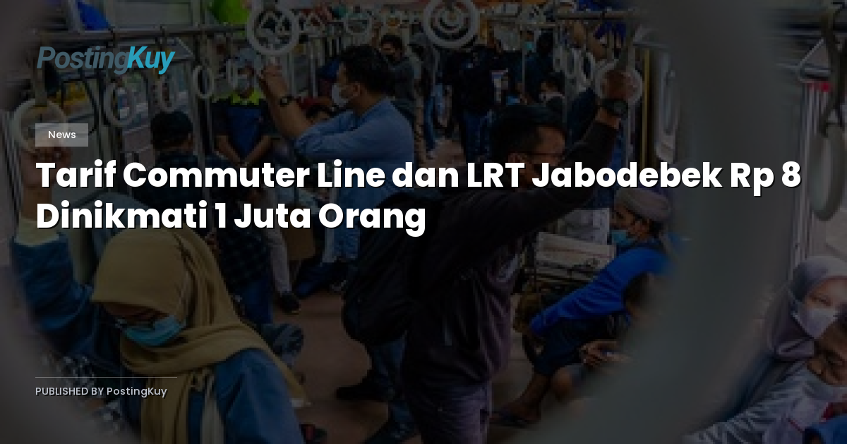 Tarif Commuter Line dan LRT Jabodebek Rp 8 Dinikmati 1 Juta Orang
