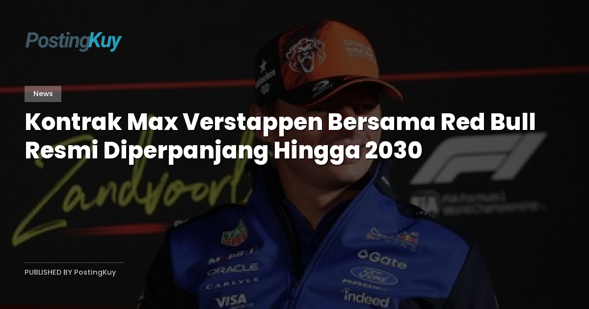 Kontrak Max Verstappen Bersama Red Bull Resmi Diperpanjang Hingga 2030