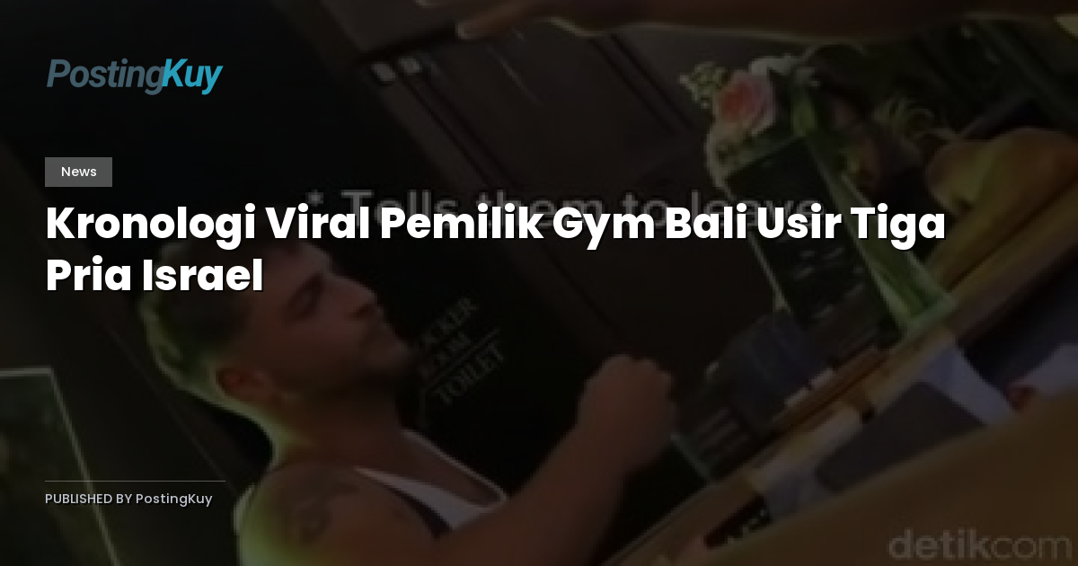 Kronologi Viral Pemilik Gym Bali Usir Tiga Pria Israel
