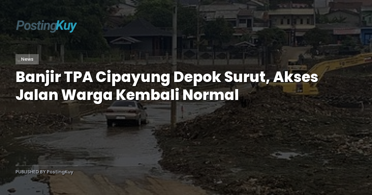 Banjir TPA Cipayung Depok Surut, Akses Jalan Warga Kembali Normal