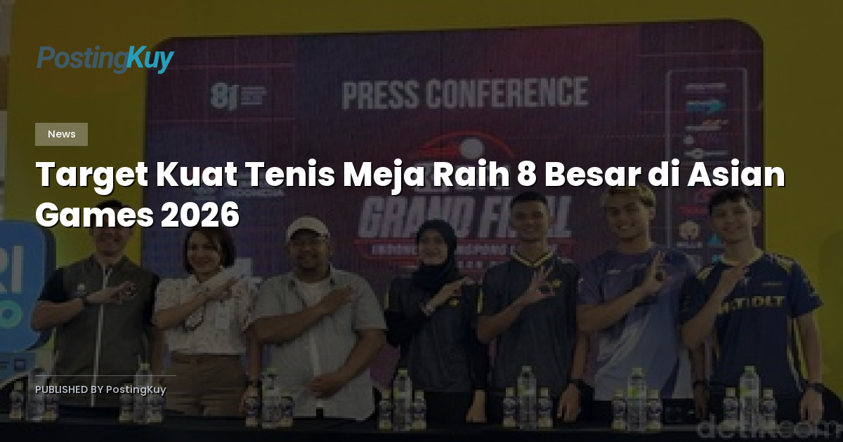 Target Kuat Tenis Meja Raih 8 Besar di Asian Games 2026