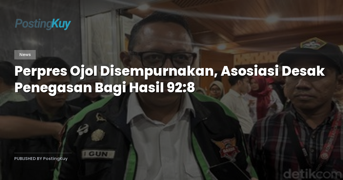 Perpres Ojol Disempurnakan, Asosiasi Desak Penegasan Bagi Hasil 92:8