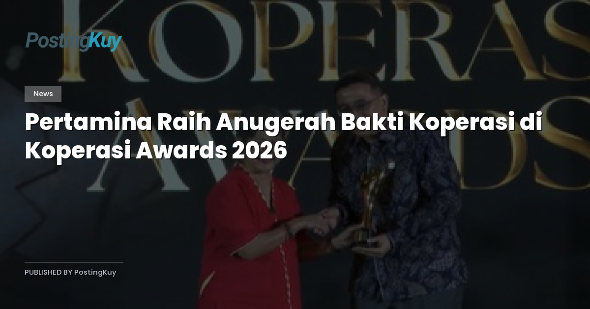 Pertamina Raih Anugerah Bakti Koperasi di Koperasi Awards 2026
