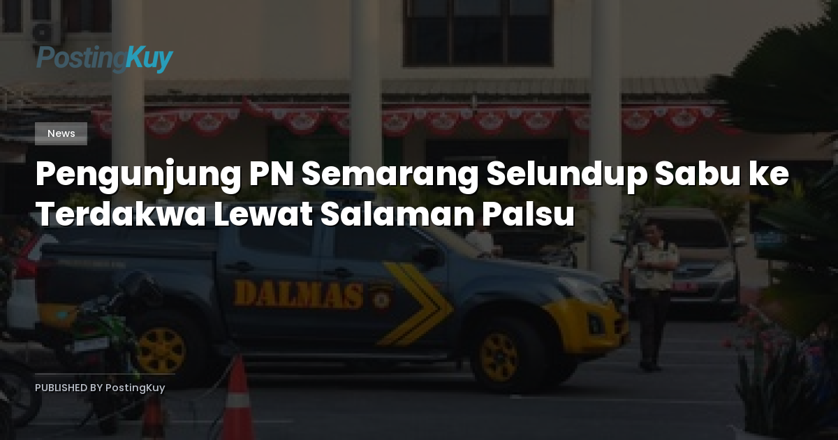 Pengunjung PN Semarang Selundup Sabu ke Terdakwa Lewat Salaman Palsu