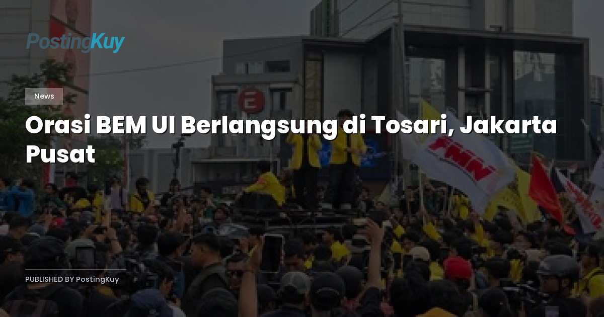 Orasi BEM UI Berlangsung di Tosari, Jakarta Pusat