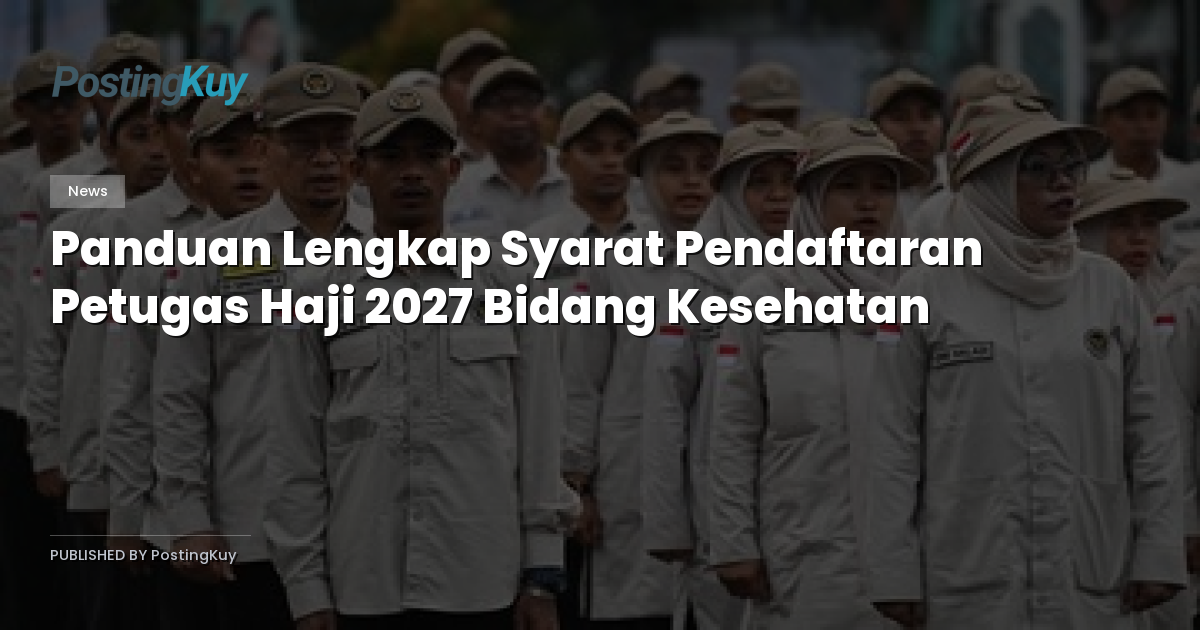 Panduan Lengkap Syarat Pendaftaran Petugas Haji 2027 Bidang Kesehatan