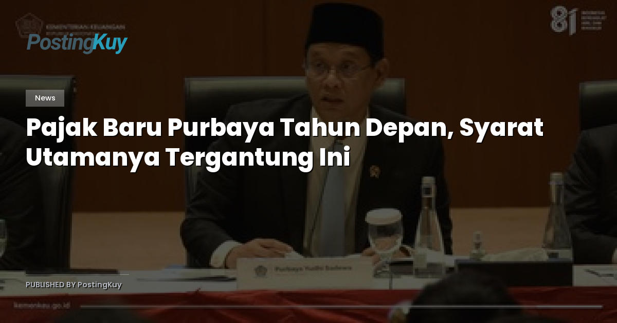 Pajak Baru Purbaya Tahun Depan, Syarat Utamanya Tergantung Ini