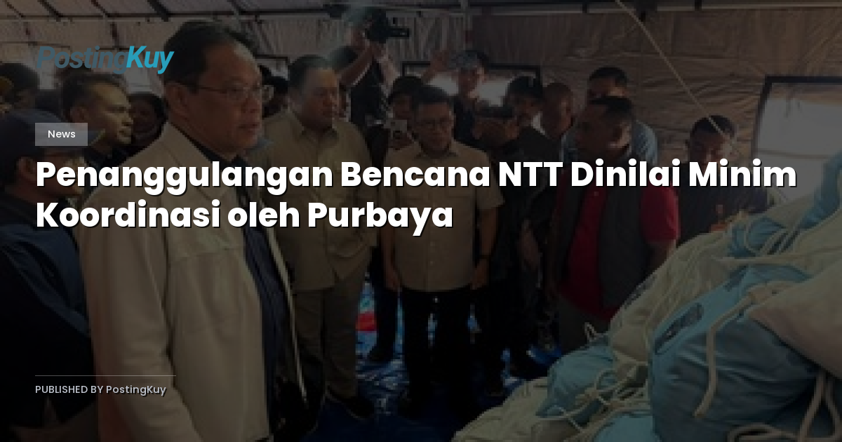 Penanggulangan Bencana NTT Dinilai Minim Koordinasi oleh Purbaya