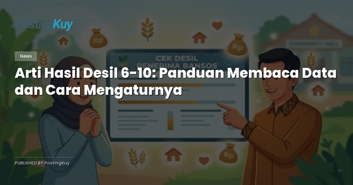 Arti Hasil Desil 6-10: Panduan Membaca Data dan Cara Mengaturnya