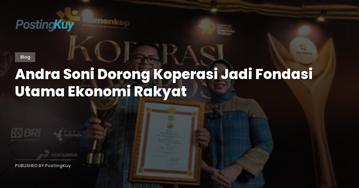 Andra Soni Dorong Koperasi Jadi Fondasi Utama Ekonomi Rakyat