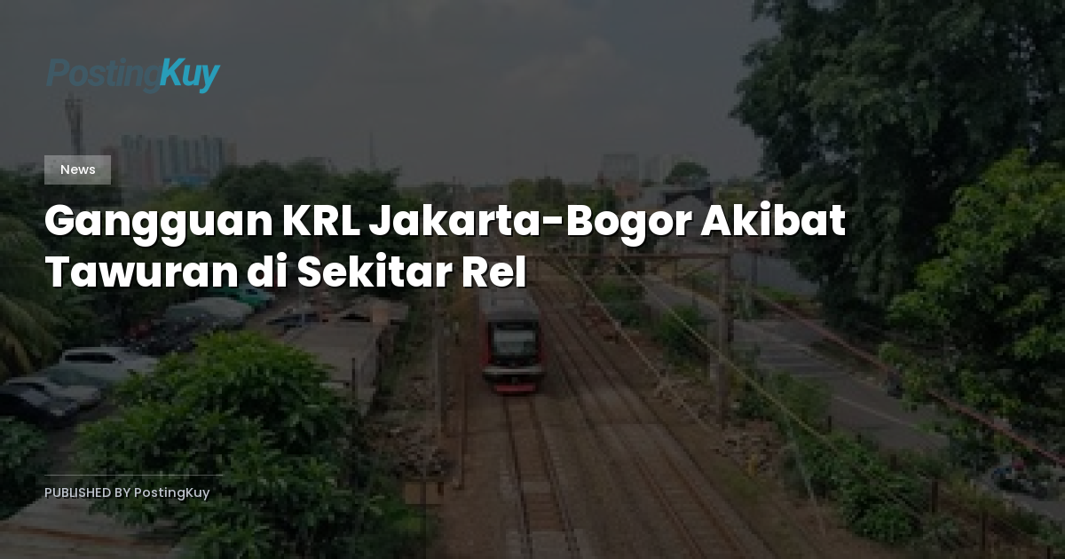 Gangguan KRL Jakarta-Bogor Akibat Tawuran di Sekitar Rel
