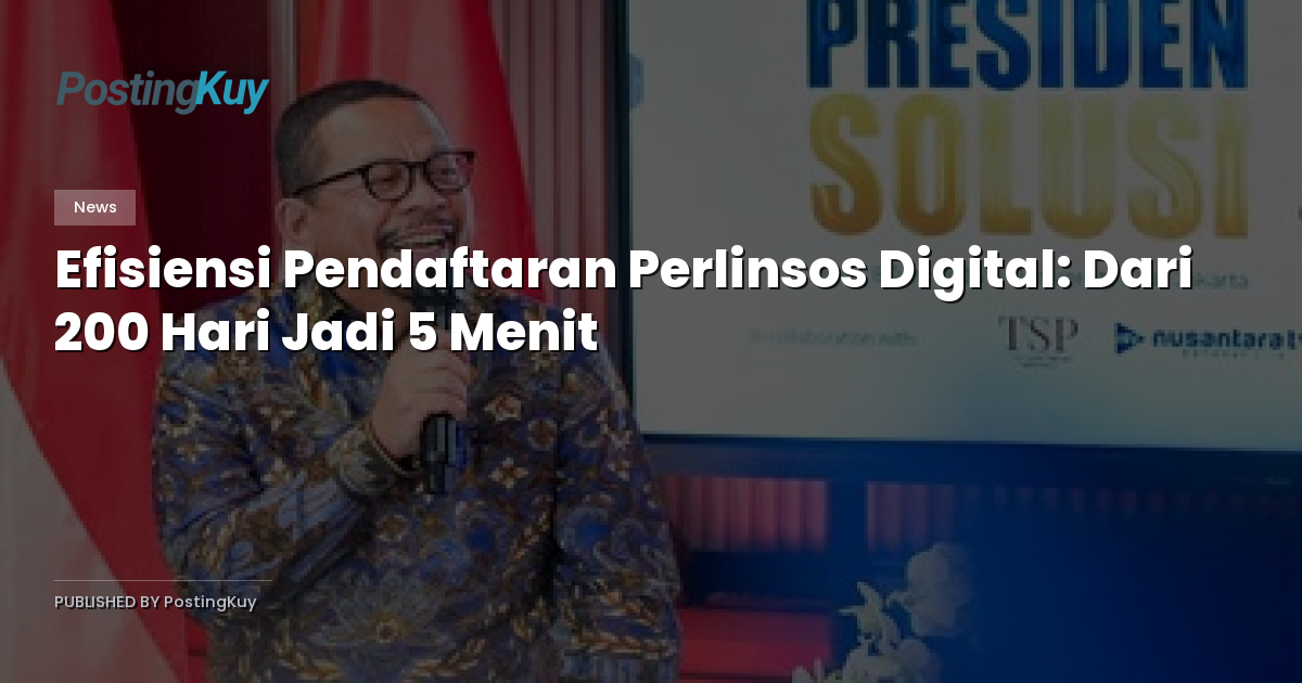 Efisiensi Pendaftaran Perlinsos Digital: Dari 200 Hari Jadi 5 Menit