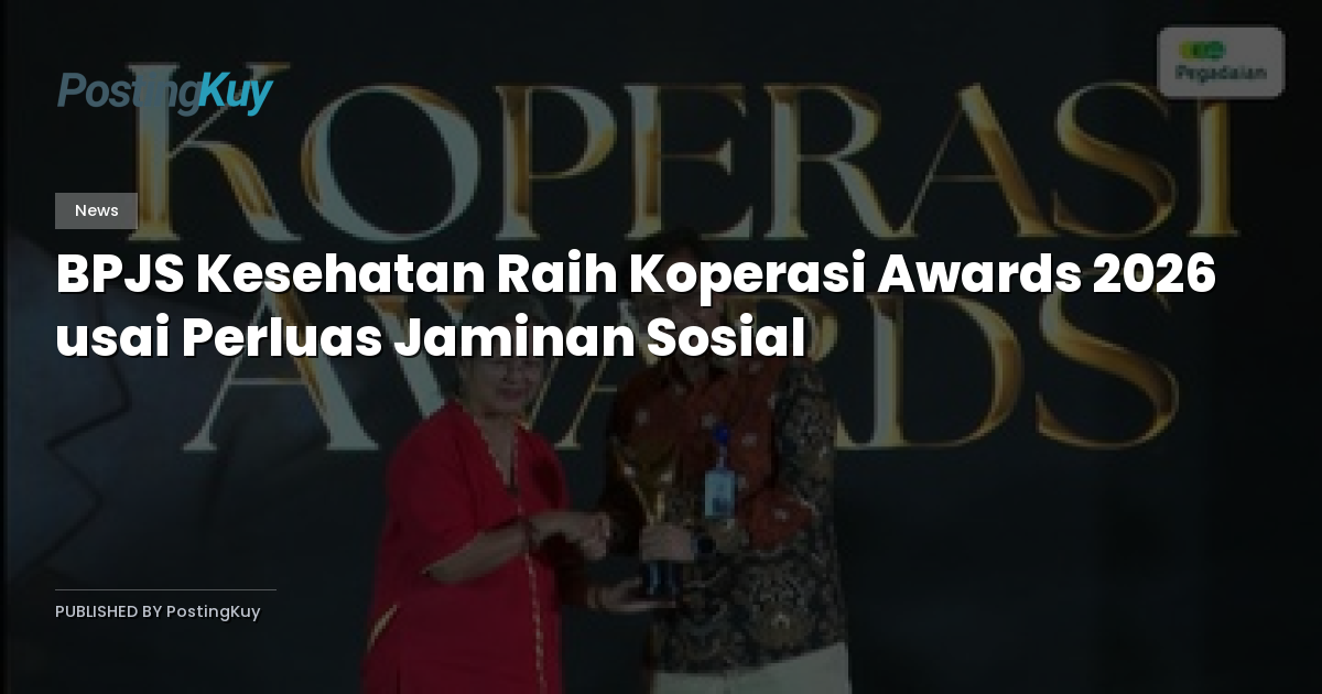 BPJS Kesehatan Raih Koperasi Awards 2026 usai Perluas Jaminan Sosial