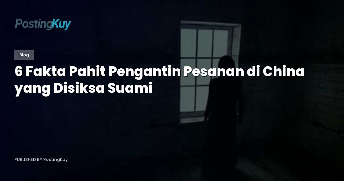 6 Fakta Pahit Pengantin Pesanan di China yang Disiksa Suami