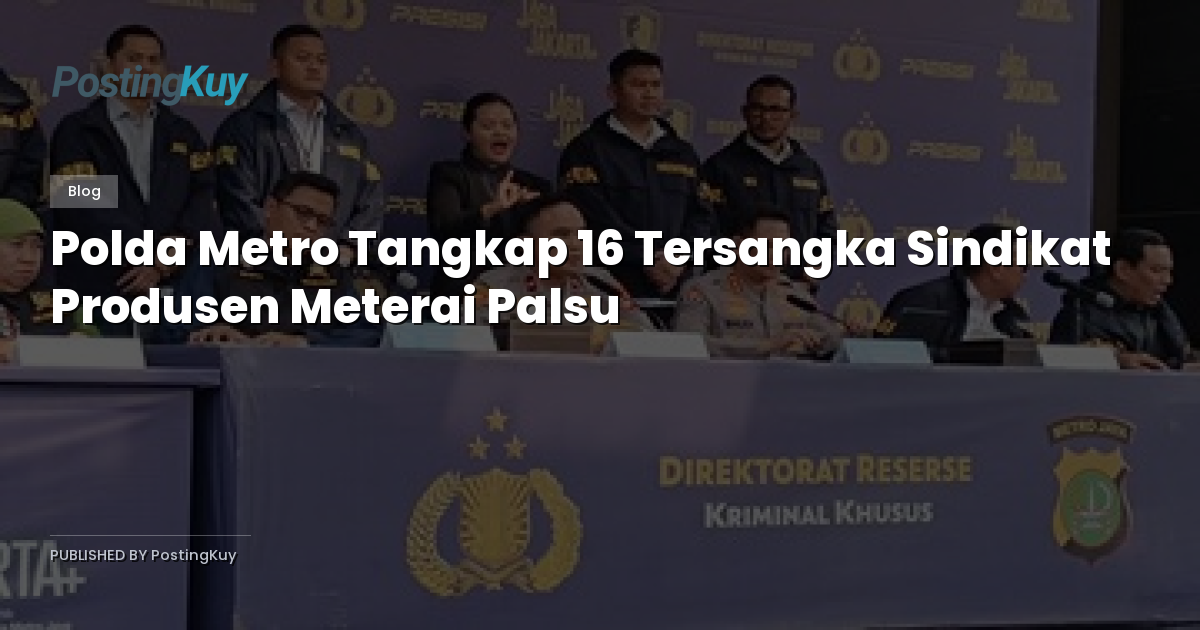 Polda Metro Tangkap 16 Tersangka Sindikat Produsen Meterai Palsu