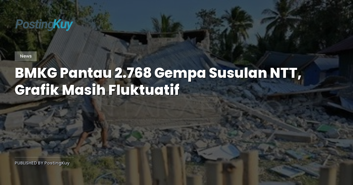 BMKG Pantau 2.768 Gempa Susulan NTT, Grafik Masih Fluktuatif