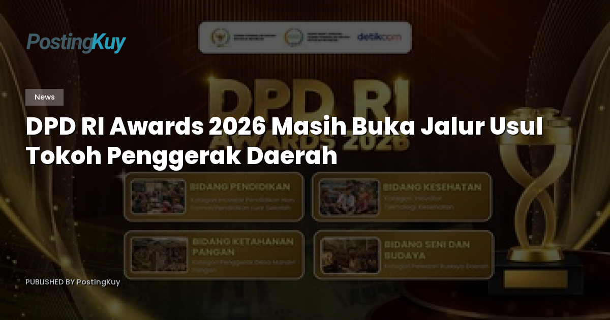 DPD RI Awards 2026 Masih Buka Jalur Usul Tokoh Penggerak Daerah