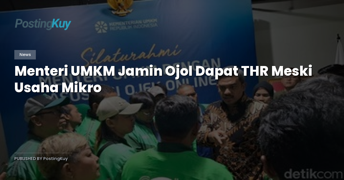Menteri UMKM Jamin Ojol Dapat THR Meski Usaha Mikro