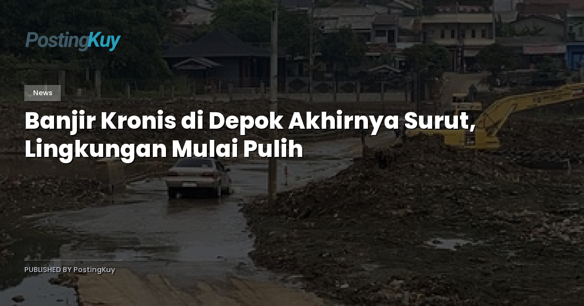 Banjir Kronis di Depok Akhirnya Surut, Lingkungan Mulai Pulih