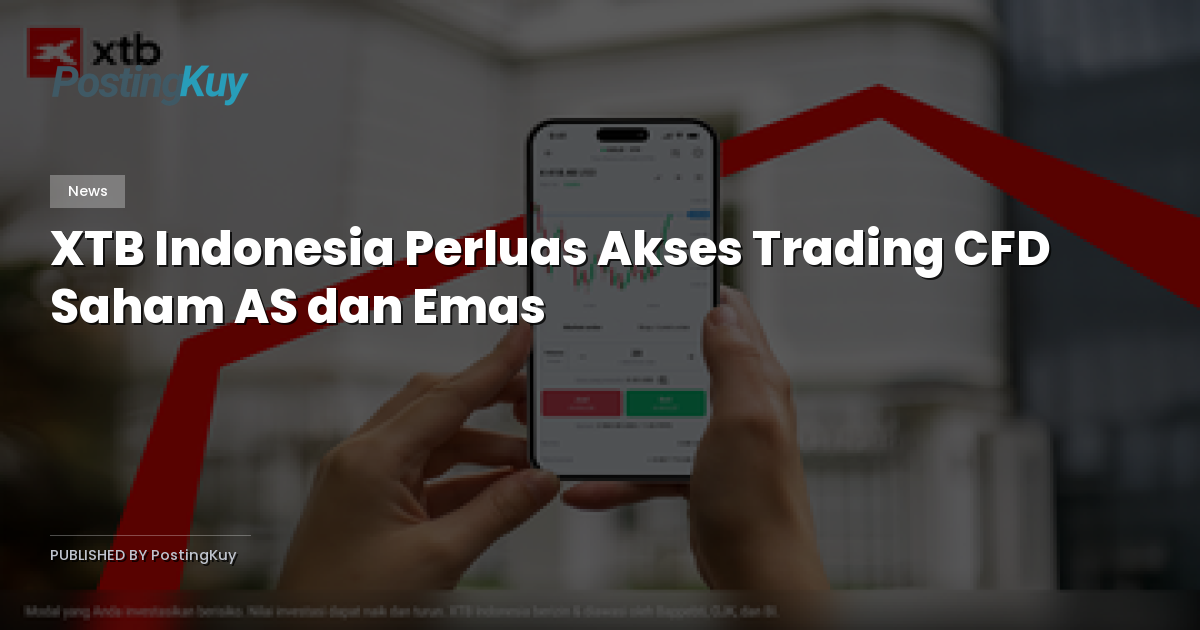 XTB Indonesia Perluas Akses Trading CFD Saham AS dan Emas