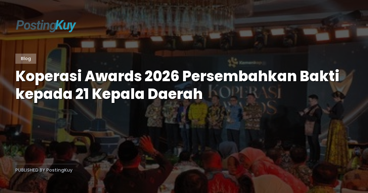 Koperasi Awards 2026 Persembahkan Bakti kepada 21 Kepala Daerah