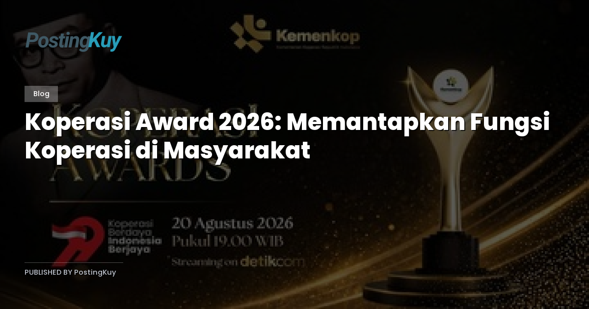 Koperasi Award 2026: Memantapkan Fungsi Koperasi di Masyarakat