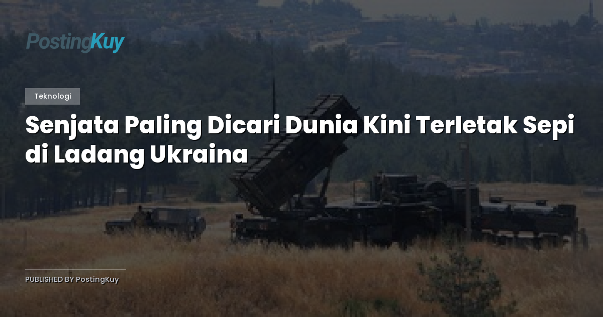 Senjata Paling Dicari Dunia Kini Terletak Sepi di Ladang Ukraina