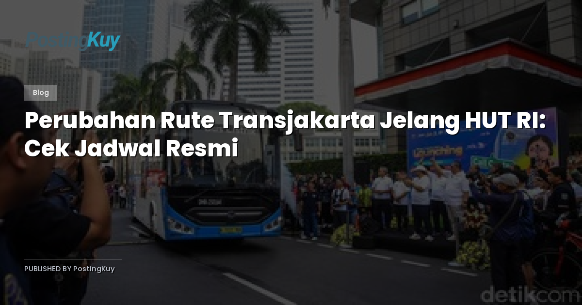 Perubahan Rute Transjakarta Jelang HUT RI: Cek Jadwal Resmi