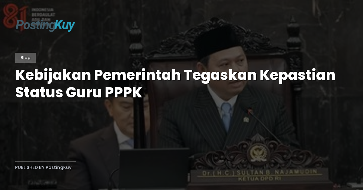 Kebijakan Pemerintah Tegaskan Kepastian Status Guru PPPK