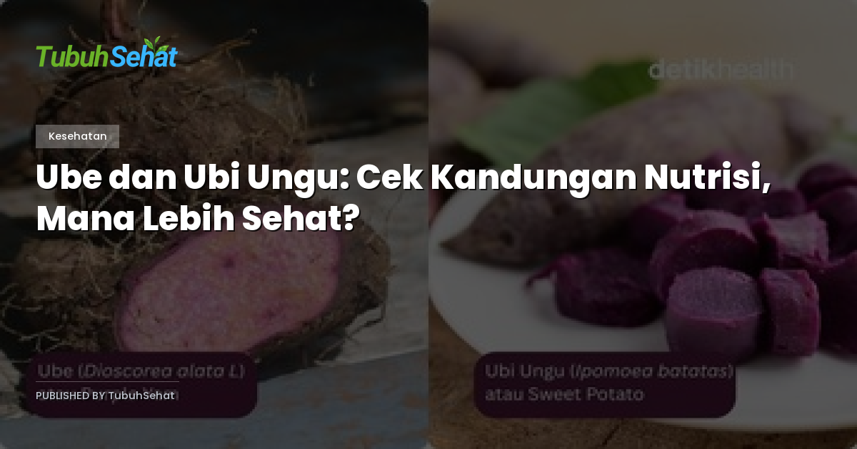 Ube dan Ubi Ungu: Cek Kandungan Nutrisi, Mana Lebih Sehat?