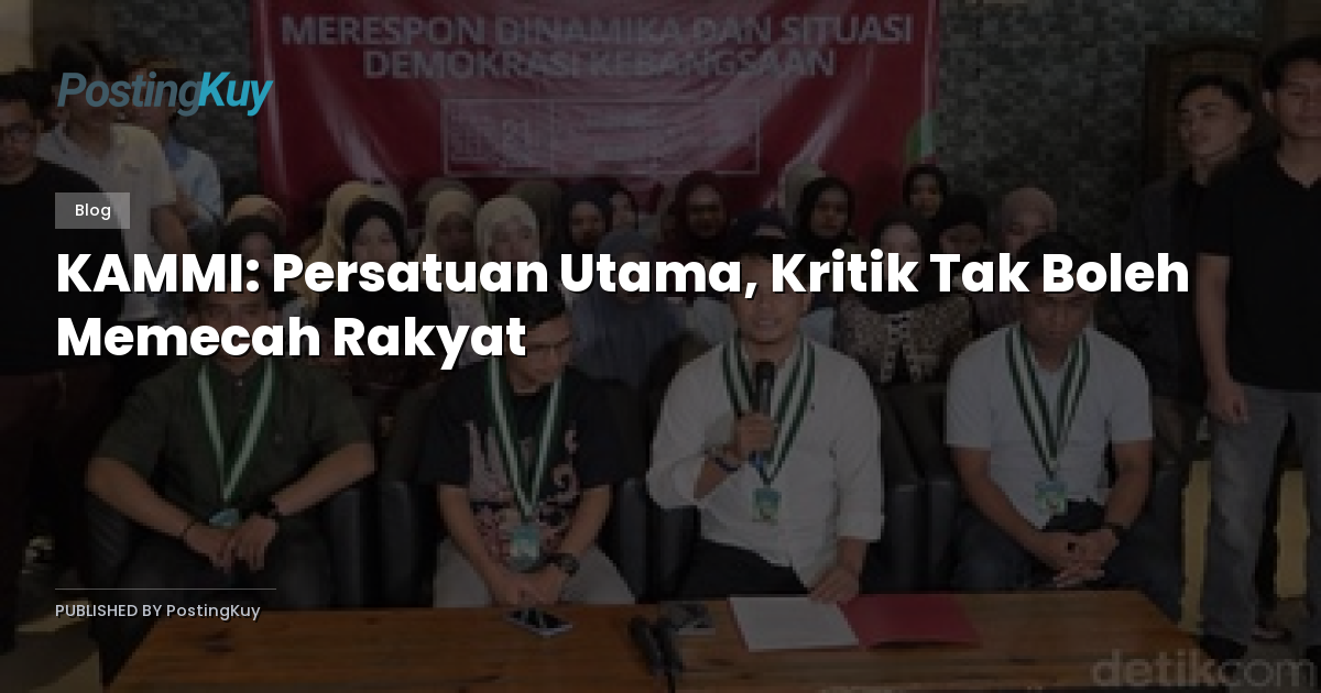 KAMMI: Persatuan Utama, Kritik Tak Boleh Memecah Rakyat