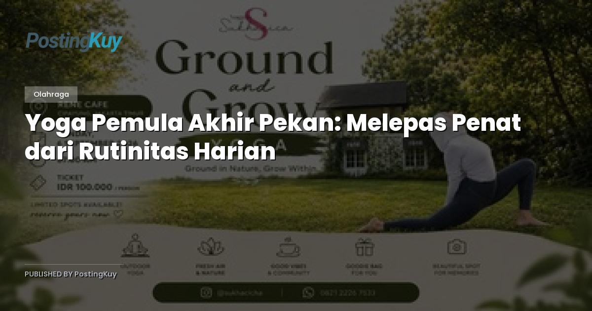Yoga Pemula Akhir Pekan: Melepas Penat dari Rutinitas Harian