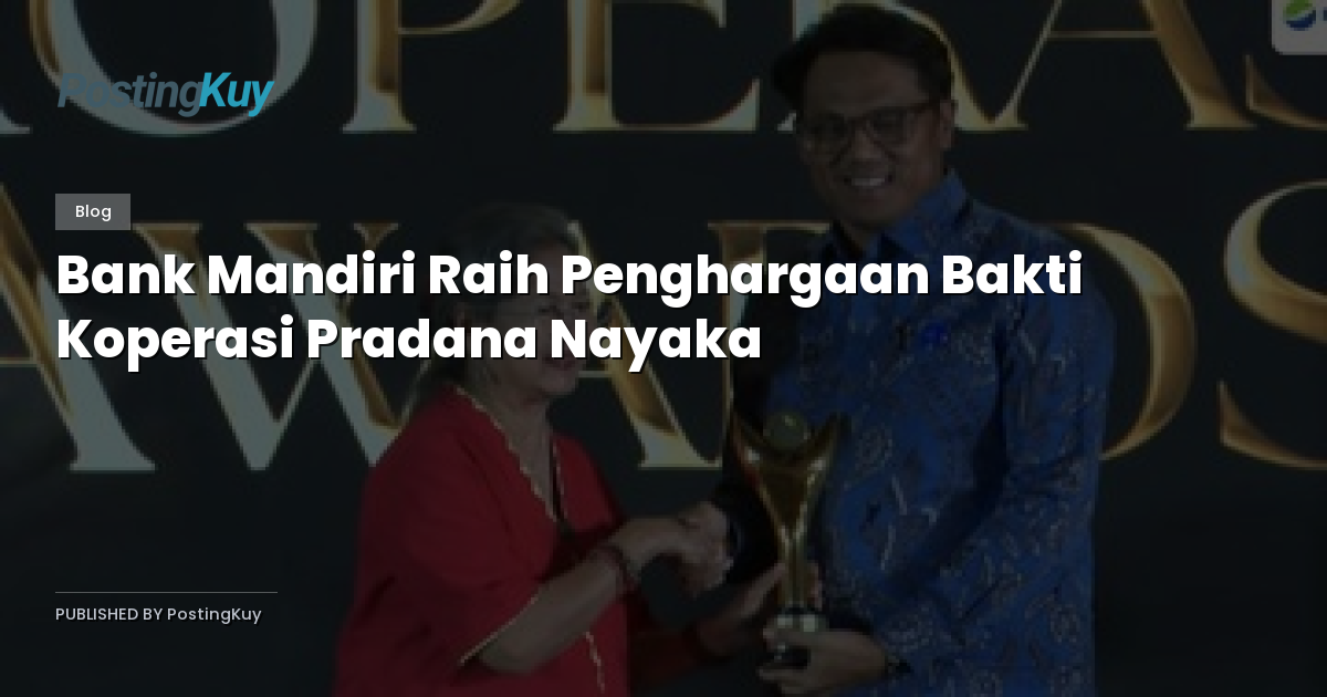 Bank Mandiri Raih Penghargaan Bakti Koperasi Pradana Nayaka