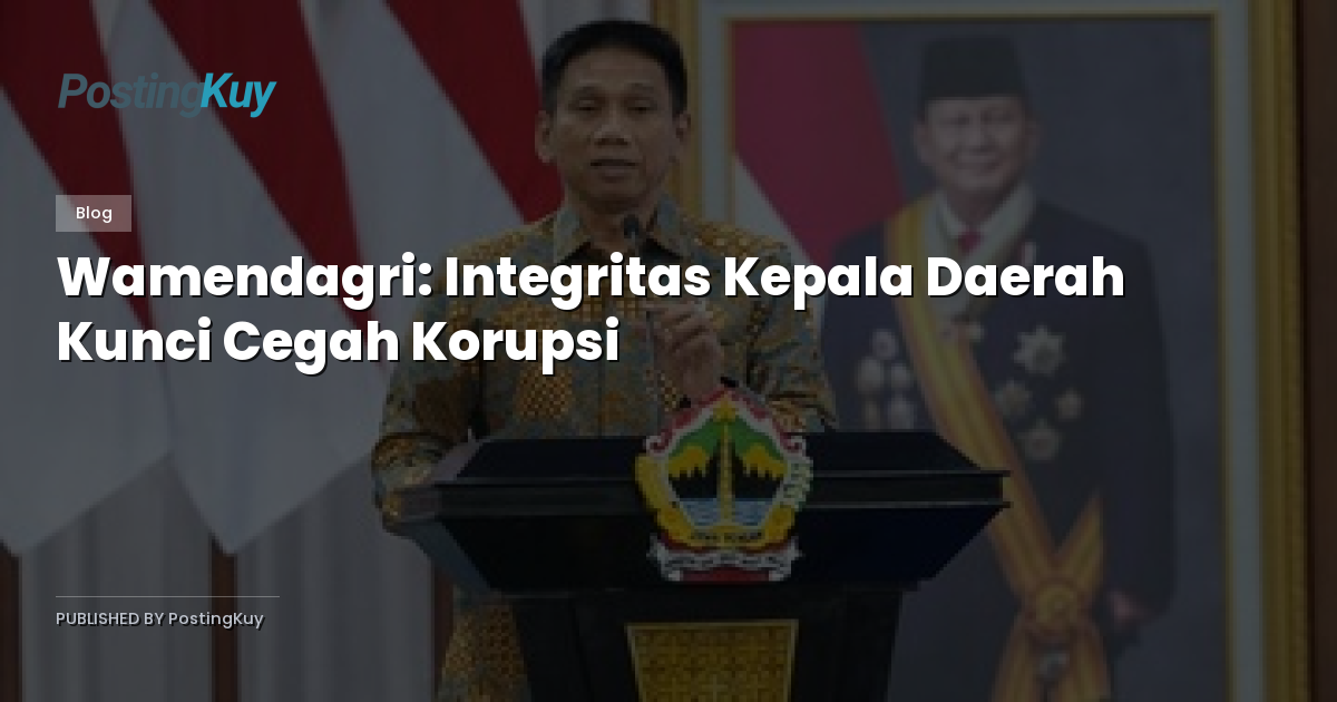 Wamendagri: Integritas Kepala Daerah Kunci Cegah Korupsi