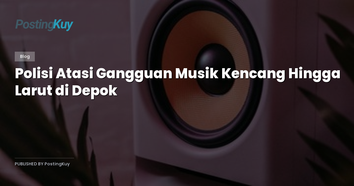 Polisi Atasi Gangguan Musik Kencang Hingga Larut di Depok
