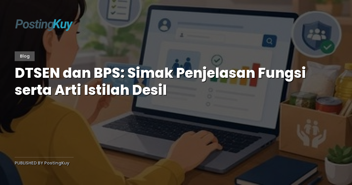 DTSEN dan BPS: Simak Penjelasan Fungsi serta Arti Istilah Desil
