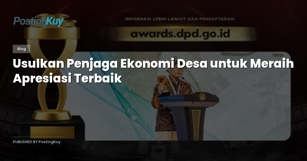 Usulkan Penjaga Ekonomi Desa untuk Meraih Apresiasi Terbaik
