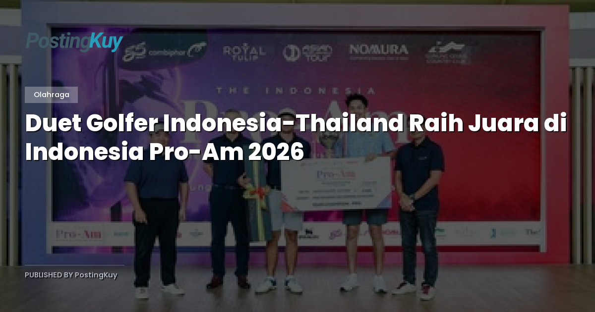 Duet Golfer Indonesia-Thailand Raih Juara di Indonesia Pro-Am 2026