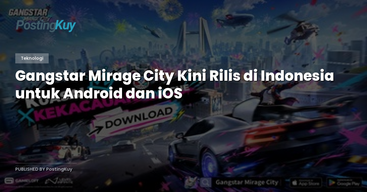 Gangstar Mirage City Kini Rilis di Indonesia untuk Android dan iOS