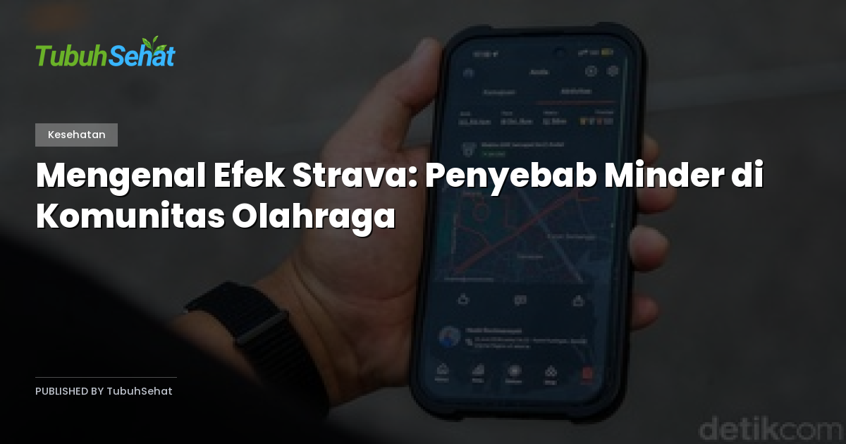 Mengenal Efek Strava: Penyebab Minder di Komunitas Olahraga