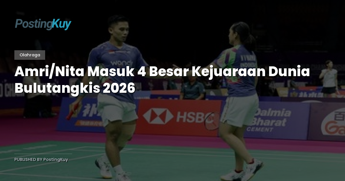 Amri/Nita Masuk 4 Besar Kejuaraan Dunia Bulutangkis 2026
