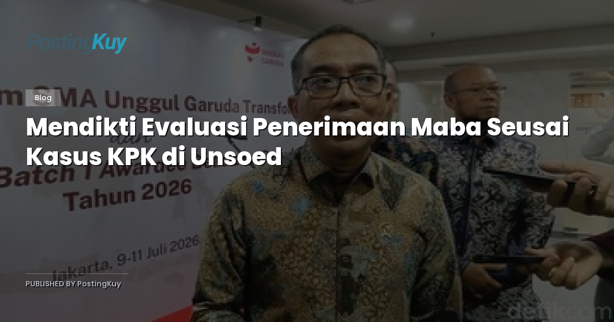 Mendikti Evaluasi Penerimaan Maba Seusai Kasus KPK di Unsoed