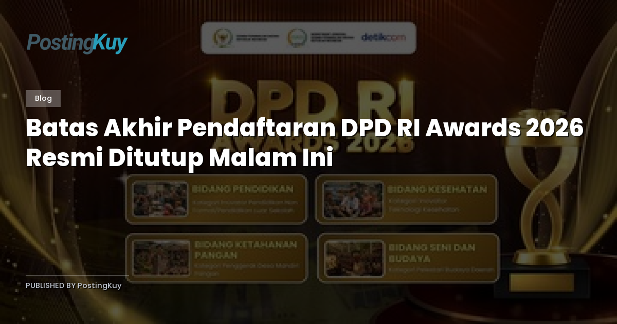 Batas Akhir Pendaftaran DPD RI Awards 2026 Resmi Ditutup Malam Ini